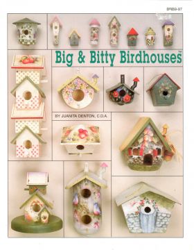 CLEARANCE: Big & Bitty Birdhouses - Juanita Denton